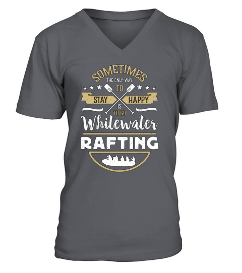 Rafting Sometimes The Only Way To Paddling Boating V-Neck T-shirt