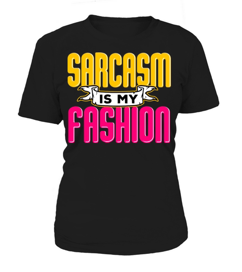 Sarcasm is my fashion Women's T-Shirt