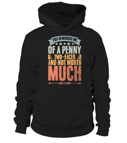 You Remind Me Of A Penny Vintage Two-Faced Traitor Hoodie Unisex