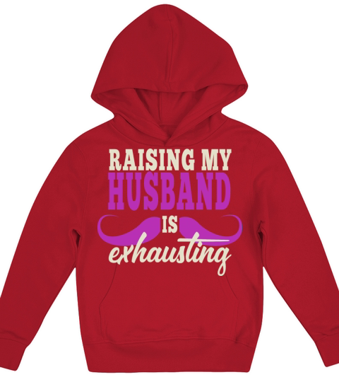 Raising My Husband Is Exhausting Vintage Wife Kids Hoodie