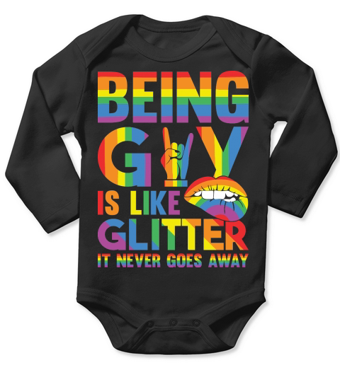Being Gay Is Like Glitter It Never Goes Away Long Sleeve Baby One-Piece
