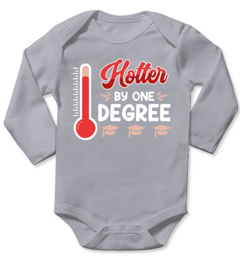 Hotter by one degree bachelors masters degree Long Sleeve Baby One-Piece