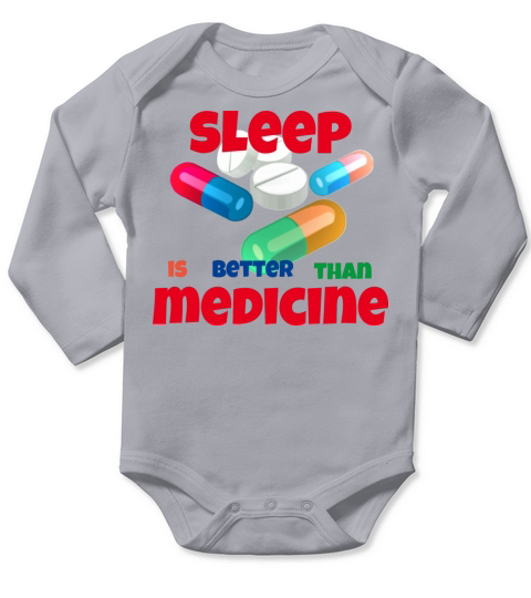 sleep is better than medicine Long Sleeve Baby One-Piece