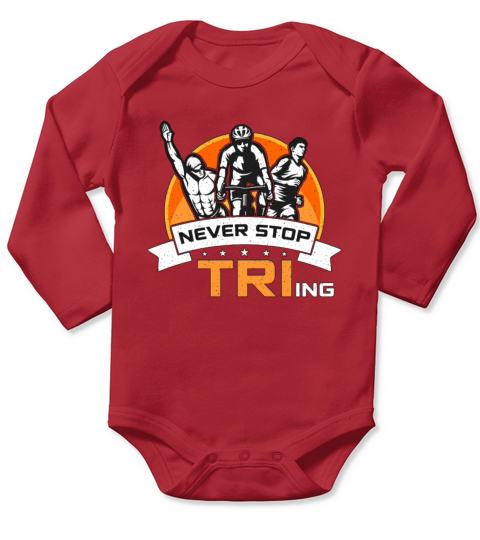 Triathlon Never Stop Tri-ing Training Competition Long Sleeve Baby One-Piece