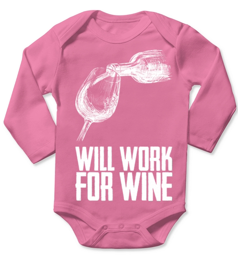 Will Work For Wine Long Sleeve Baby One-Piece