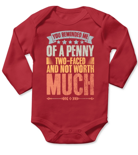 You Remind Me Of A Penny Vintage Two-Faced Traitor Long Sleeve Baby One-Piece
