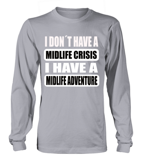 Funny Midlife Crisis Midlife Adventure Long sleeved Unisex