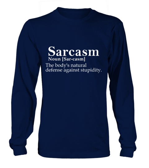 Funny Sarcasm Sarcastic Comment Defense Against St Long sleeved Unisex