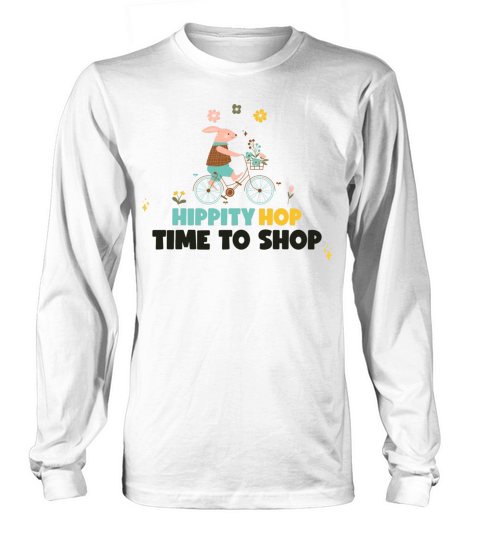 Hippity Hop Time to Shop Long sleeved Unisex