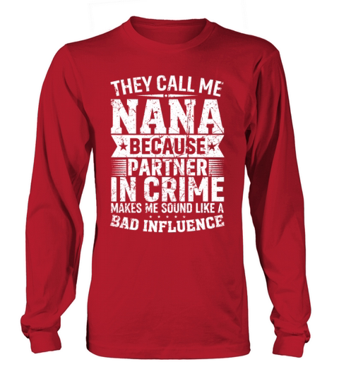 They Call Me Nana Because Partner in Crime Vintage Long sleeved Unisex