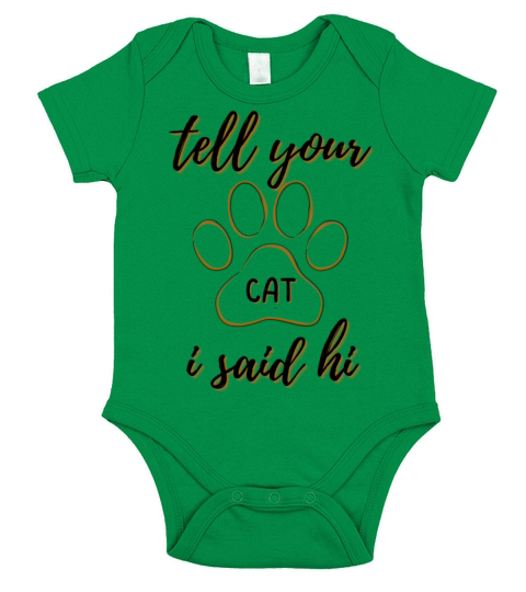 Tell your Cat I said Hi Funny Cat Lover T-Shirt Short Sleeve Baby One-Piece