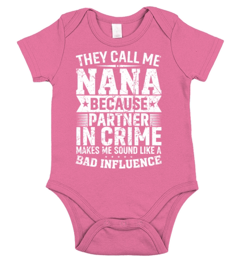They Call Me Nana Because Partner in Crime Vintage Short Sleeve Baby One-Piece