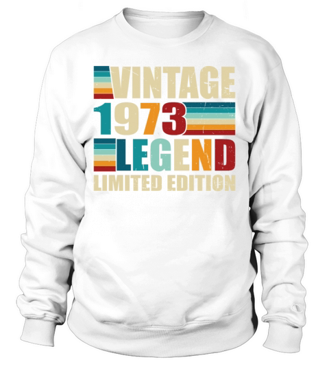 50th birthday vintage 1973 born in 1973 Sweatshirt Unisex