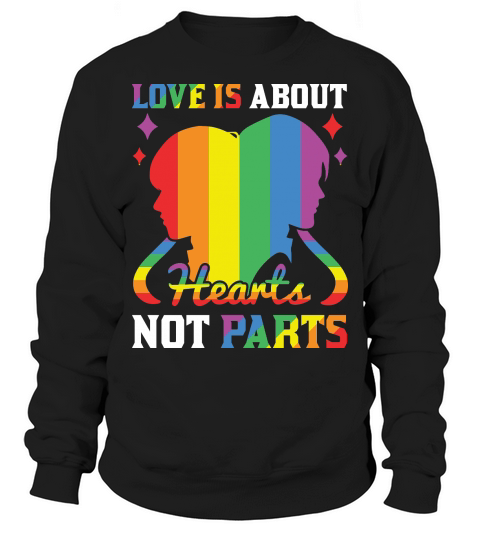 Love Is About Hearts No Parts Sweatshirt Unisex