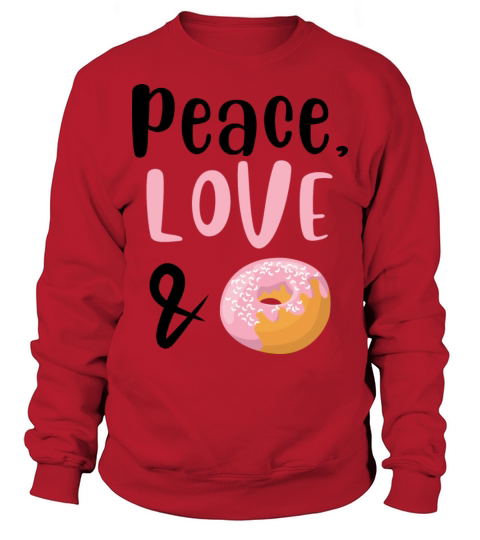 Peace Love and Doughnuts Sweatshirt Unisex