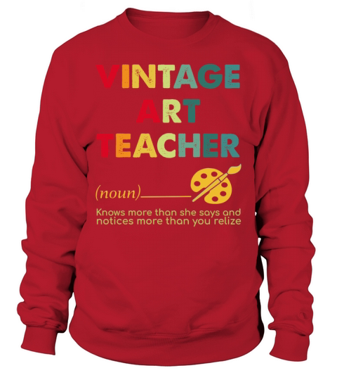 Vintage Art Teacher Knows More Than She Says And N Sweatshirt Unisex