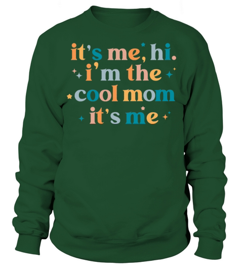 Vintage It’s Me Hi I’m The Cool Mom It’s Me Shirt Sweatshirt Unisex