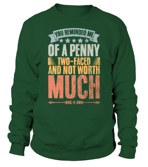 You Remind Me Of A Penny Vintage Two-Faced Traitor Sweatshirt Unisex