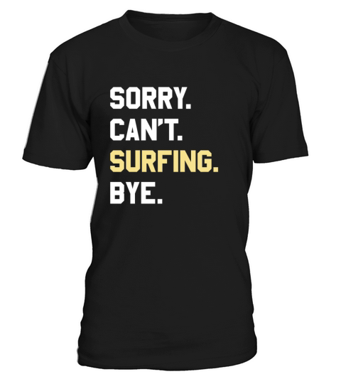 Funny Surfing Gift for Men Women Boys or Girls T-Shirt Unisex