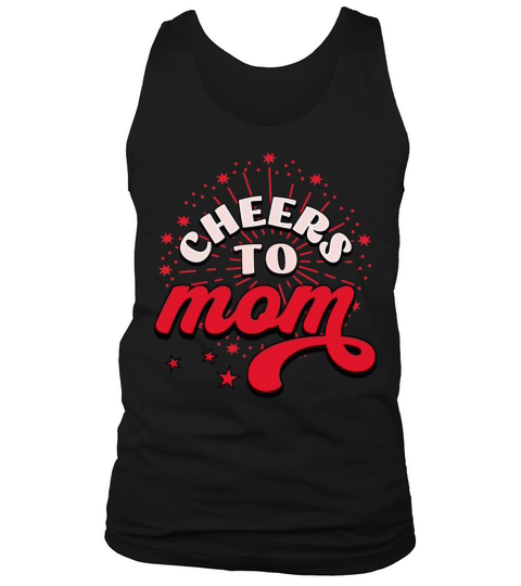 Happy Mamas Day - Cheers To Mom Tank Top Unisex