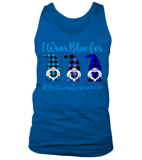 I wear blue Autism Awareness - 3 Blade Gnomes Tank Top Unisex