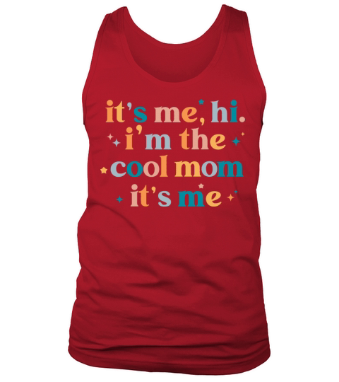 Vintage It’s Me Hi I’m The Cool Mom It’s Me Shirt Tank Top Unisex