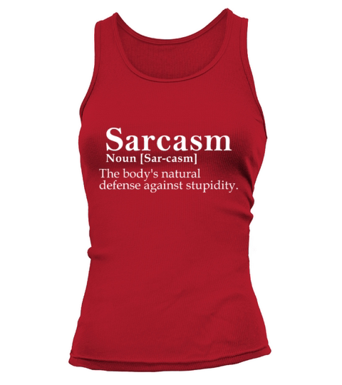 Funny Sarcasm Sarcastic Comment Defense Against St Tank top Woman