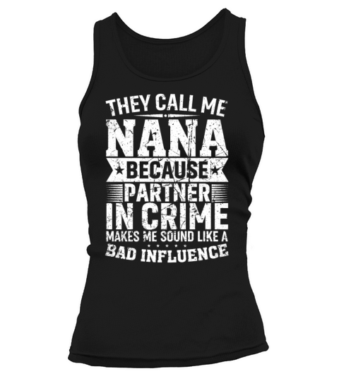 They Call Me Nana Because Partner in Crime Vintage Tank top Woman
