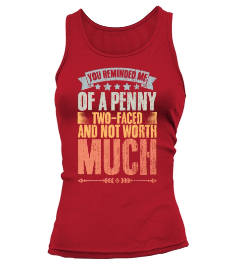 You Remind Me Of A Penny Vintage Two-Faced Traitor Tank top Woman