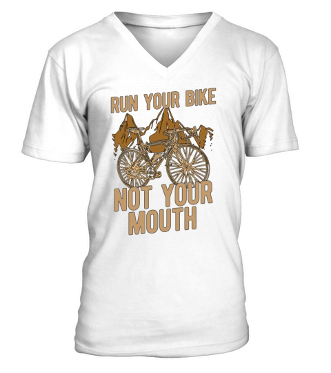 Bicycle Run Your Bike Not Your Mouth Biker Cyclist V-Neck T-shirt