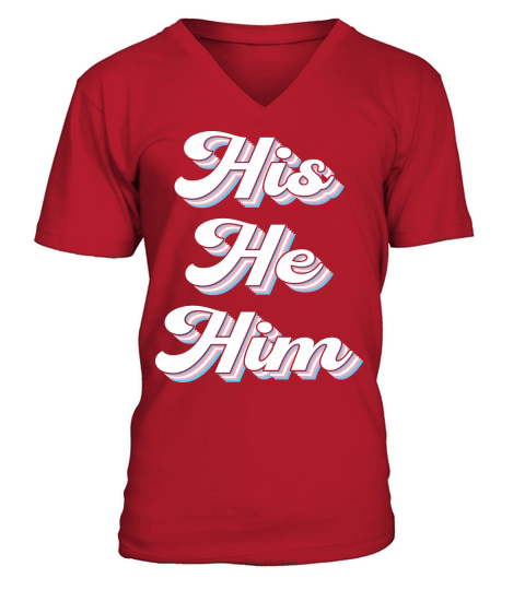 His He Him Trans gender LGBT V-Neck T-shirt