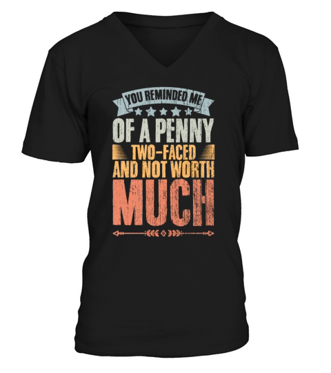 You Remind Me Of A Penny Vintage Two-Faced Traitor V-Neck T-shirt