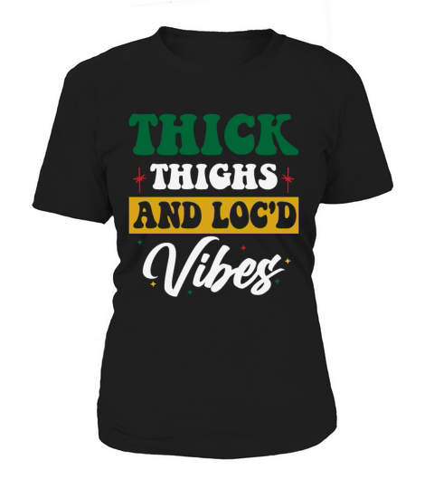 Thick Thighs And Locd Vibes Juneteenth Women's T-Shirt