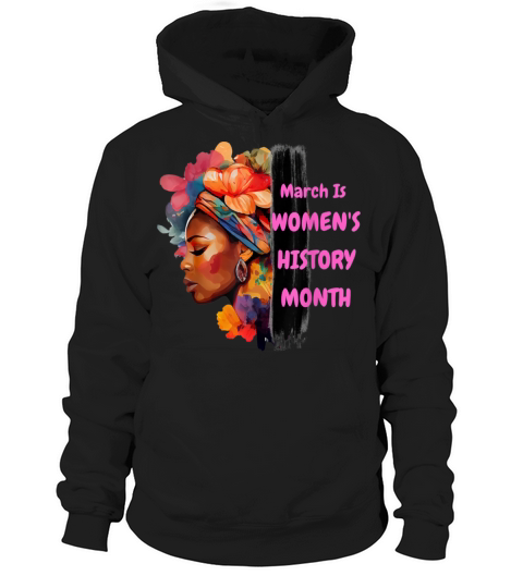 National Woman Day March Is Womens History Month Hoodie Unisex
