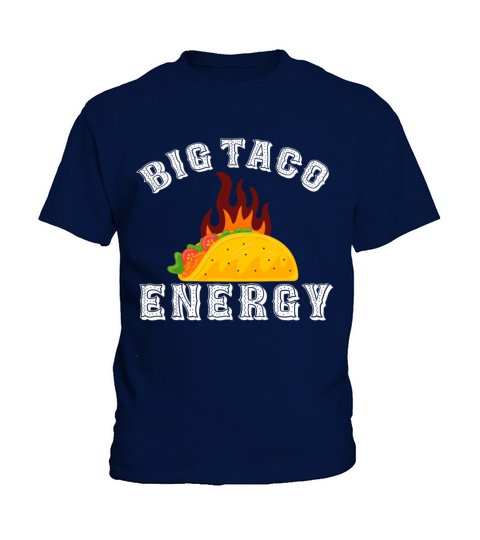 Big Taco Energy Funny Cinco De Mayo Kids T-Shirt