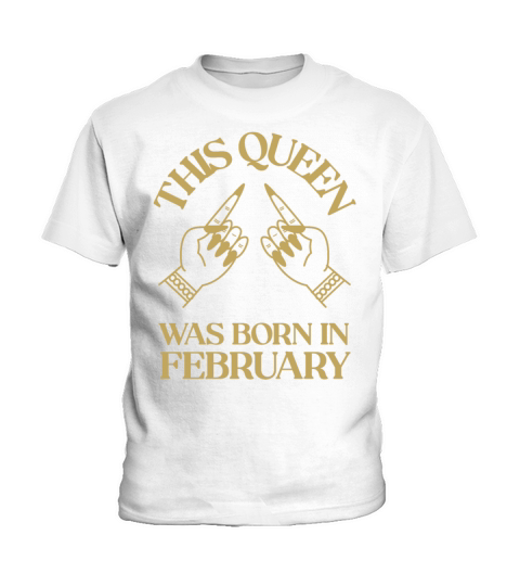 This Queen was born in February with hands apparel Kids T-Shirt