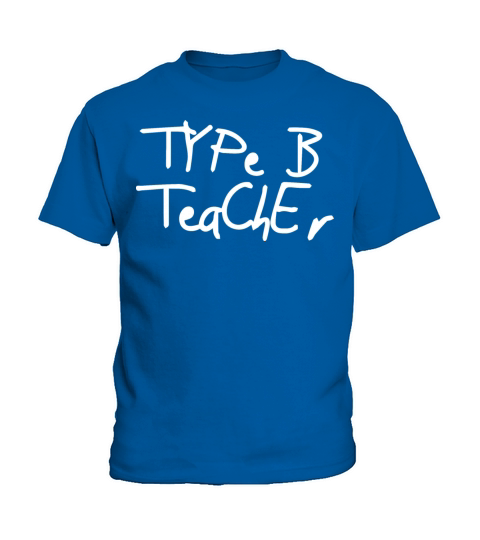 Type B teacher Kids T-Shirt