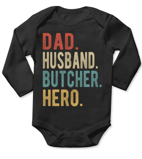 Butcher Dad Husband Hero Long Sleeve Baby One-Piece
