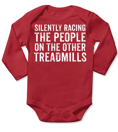 Silently Racing The People On The Other Treadmills Long Sleeve Baby One-Piece