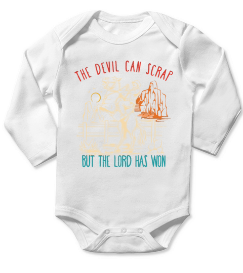 The Devil Can Scrap But The Lord Has Won Long Sleeve Baby One-Piece