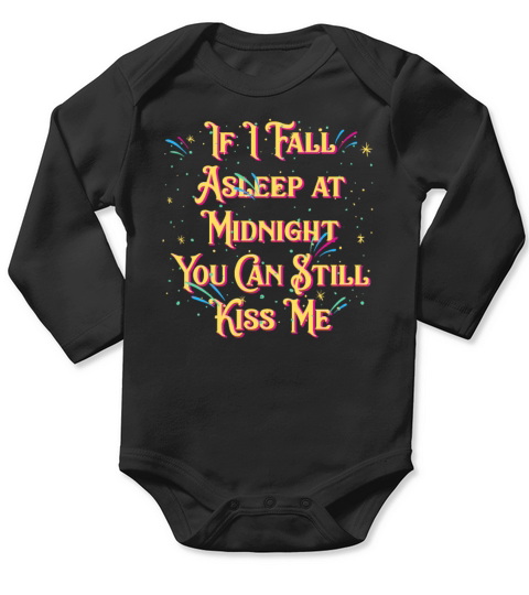 You Can Still Kiss Me Happy New Year Couple Shirts Long Sleeve Baby One-Piece