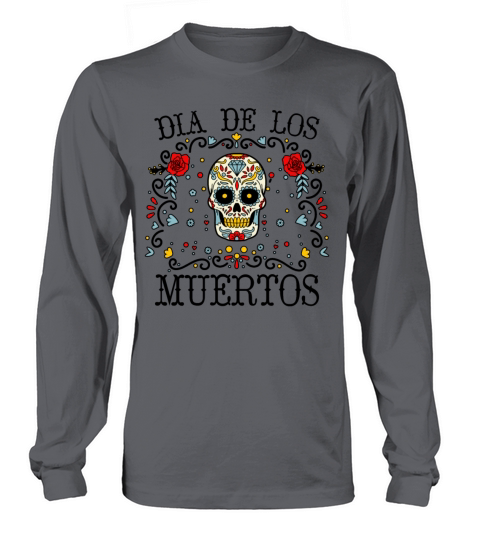 Dia De Los Muertos Day Of Dead Mexican Long sleeved Unisex