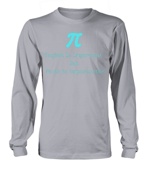 English Is Important But Math Is Importanter Long sleeved Unisex