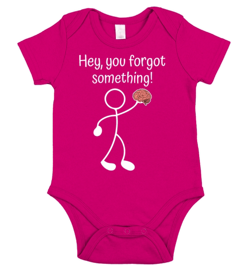 Hey You Forgot Something Funny Brain Sarcasm Short Sleeve Baby One-Piece