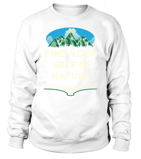 Find Your Self in Nature Camping Positivity Camper Sweatshirt Unisex