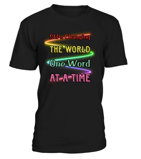 SLPs Changing The World One Word At A Time T-Shirt Unisex