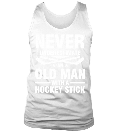 Never Underestimate An Old Man With A Hockey Stick Tank Top Unisex