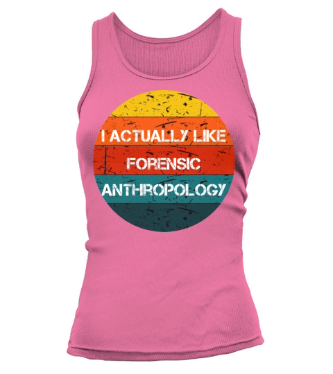 I actually like Forensic Anthropology Tank top Woman