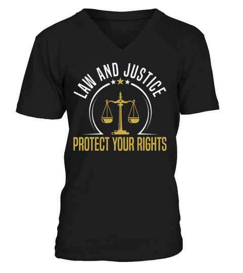 Law And Justice Protect Your Rights Lawyer V-Neck T-shirt