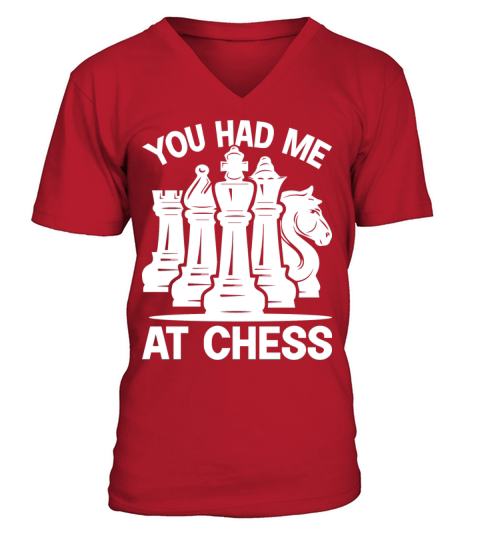 You Had Me At Chess I Chess Player I Chess V-Neck T-shirt